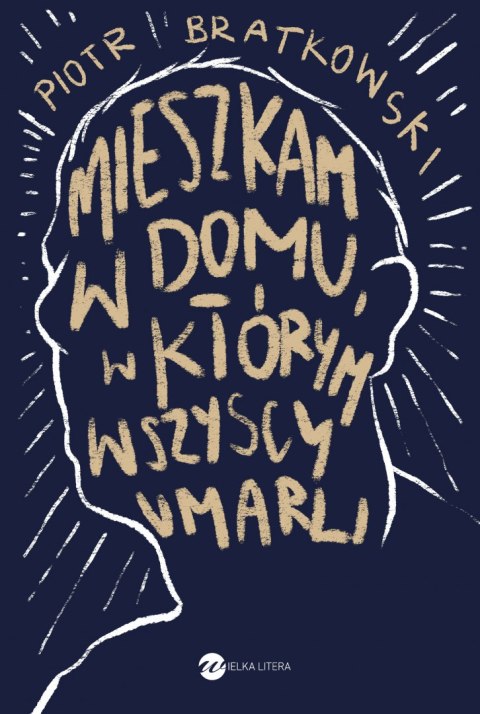 Mieszkam w domu w którym wszyscy umarli