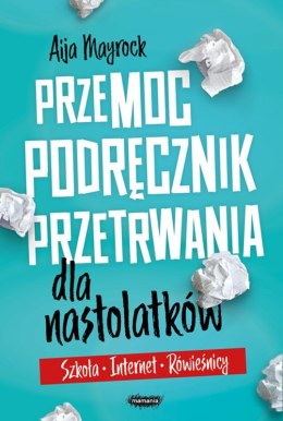 Przemoc podręcznik przetrwania dla nastolatków szkoła internet rówieśnicy