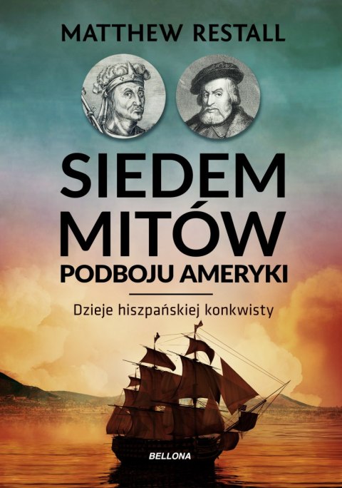 Siedem mitów podboju ameryki dzieje hiszpańskiej konkwisty