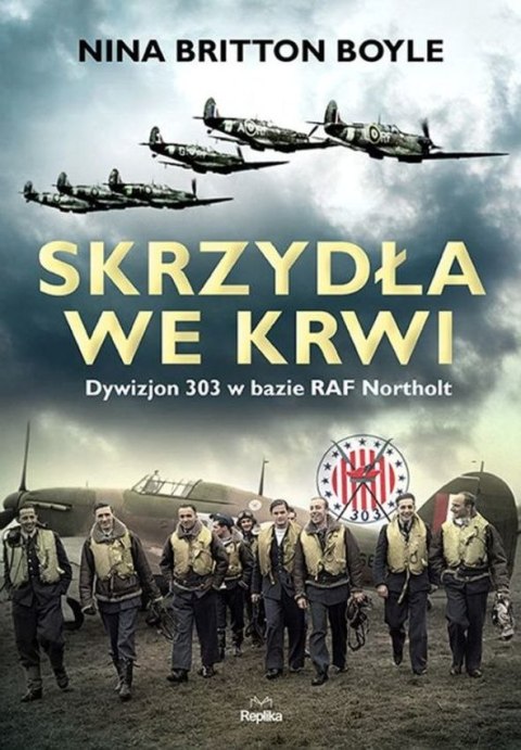 Skrzydła we krwi dywizjon 303 w bazie raf northolt