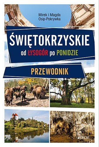 Świętokrzyskie od gór świętokrzyskich do ponidzia przewodnik