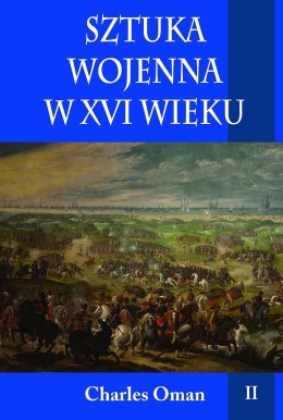 Sztuka wojenna w XVI wieku. Tom 2