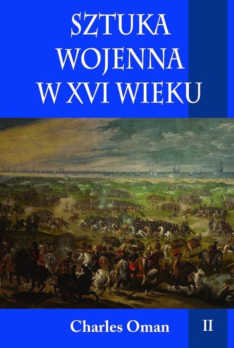 Sztuka wojenna w XVI wieku. Tom 2