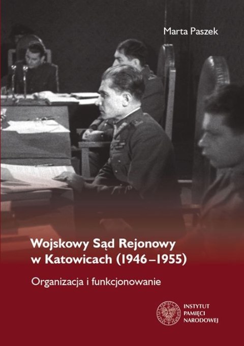 Wojskowy sąd rejonowy w katowicach 1946-1955 organizacja i funkcjonowanie