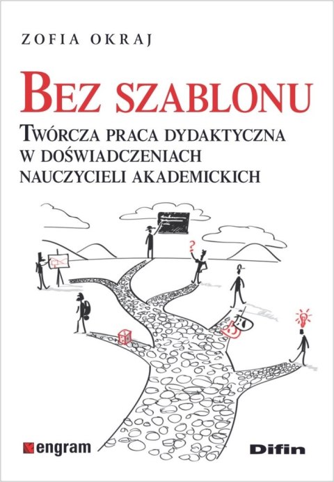 Bez szablonu twórcza praca dydaktyczna w doświadczeniach nauczycieli akademickich