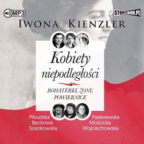 CD MP3 Kobiety niepodległości. Bohaterki, żony, powiernice