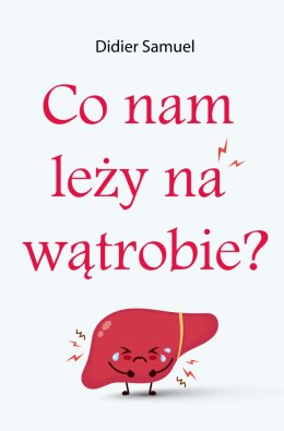 Co nam leży na wątrobie?