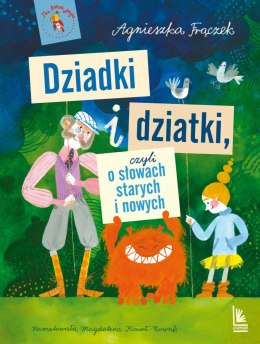 Dziadki i dziatki czyli o słowach starych i nowych