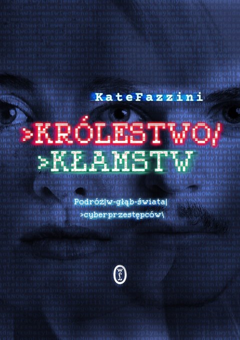 Królestwo kłamstw podróż w głąb świata cyberprzestępców