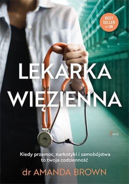 Lekarka więzienna kiedy przemoc narkotyki i samobójstwa to twoja codzienność