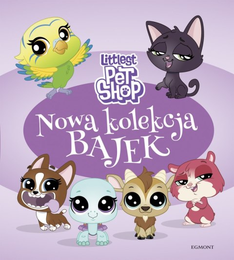 Littlest Pet Shop. Nowa kolekcja bajek