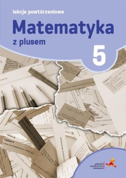 Matematyka z plusem lekcje powtórzeniowe dla klasy 5 szkoła podstawowa br