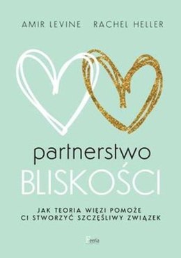 Partnerstwo bliskości jak teoria więzi pomoże ci stworzyć szczęśliwy związek