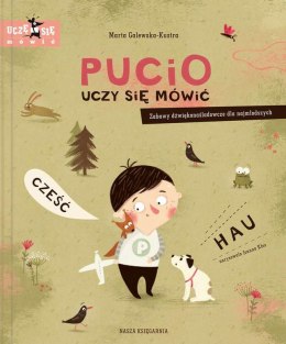 Pucio uczy się mówić zabawy dźwiękonaśladowcze dla najmłodszych wyd. 2