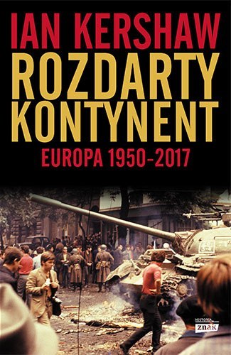 Rozdarty kontynent. Europa 1950-2017