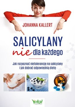 Salicylany nie dla każdego. Jak rozpoznać nietolerancję na salicylany i jak dobrać odpowiednią dietę