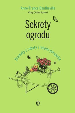 Sekrety ogrodu dramaty z rabaty i różane perypetie