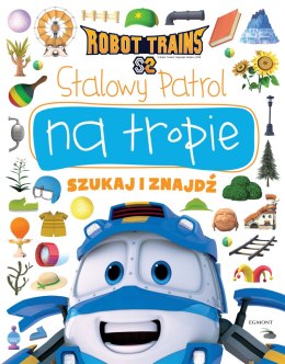 Stalowy patrol. Robot Trains. Na tropie. Szukaj i znajdź