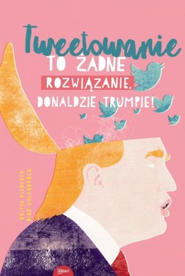 Tweetowanie to żadne rozwiązanie Donaldzie Trumpie