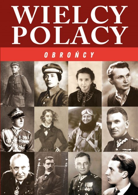 Wielcy Polacy. Obrońcy