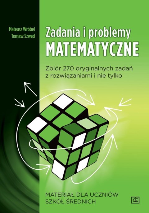 Zadania i problemy matematyczne zbiór 270 oryginalnych zadań z rozwiązaniami i nie tylko materiał dla uczniów szkół średnich mzp