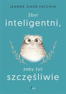 Zbyt inteligentni żeby żyć szczęśliwie