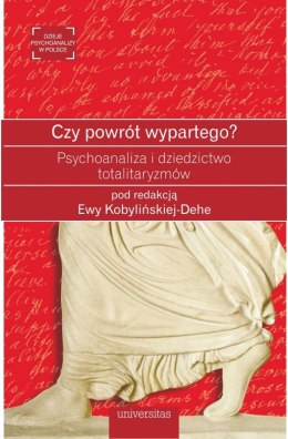 Czy powrót wypartego? Psychoanaliza i dziedzictwo totalitaryzmów