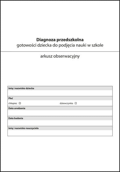 Diagnoza przedszkolna gotowości dziecka do podjęcia nauki w szkole Arkusz obserwacyjny