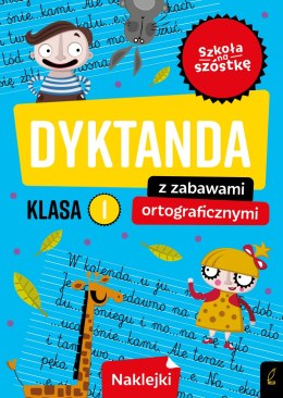 Dyktanda z zabawami ortograficznymi klasa 1. Szkoła na szóstkę