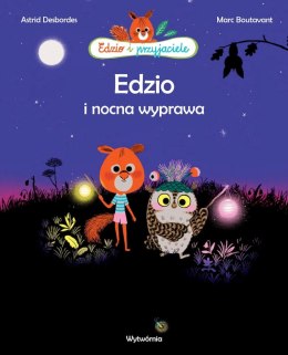 Edzio i nocna wyprawa. Edzio i przyjaciele