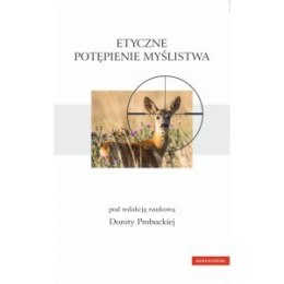 Etyczne potępienie myślistwa wyd. 2