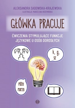 Główka pracuje Ćwiczenia stymulujące funkcje językowe u osób dorosłych.