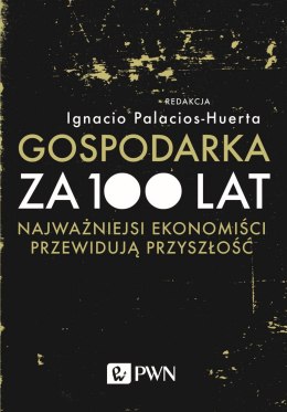 Gospodarka za 100 lat. Najważniejsi ekonomiści przewidują przyszłość