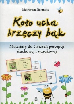 Koło ucha brzęczy bąk Materiały do ćwiczeń percepcji wzrokowej i słuchowej