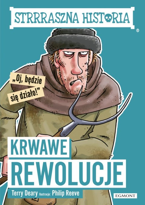 Krwawe rewolucje. Strrraszna historia