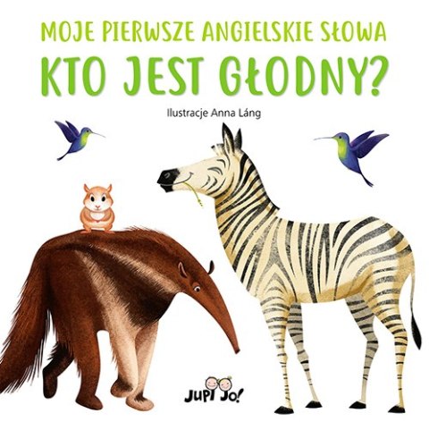 Kto jest głodny? Moje pierwsze angielskie słowa