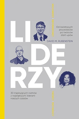 Liderzy. 30 inspirujących rozmów z największymi liderami naszych czasów