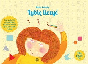 Lubię liczyć Zbiór zadań dla przedszkolaków kształcący zdolności logicznego myślenia i liczenia