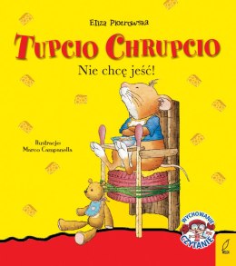 Nie chcę jeść. Tupcio Chrupcio