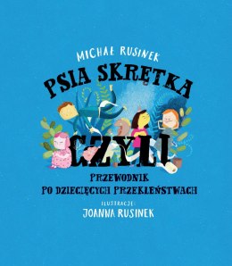 Psia skrętka, czyli przewodnik po dziecięcych przekleństwach