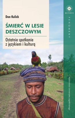 Śmierć w lesie deszczowym. Ostatnie spotkanie z językiem i kulturą