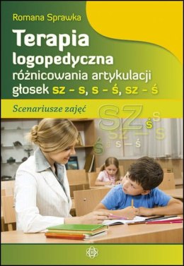 Terapia logopedyczna różnicowania artykulacji głosek sz - s, s - ś, sz - ś