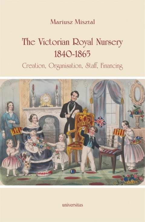 The Victorian Royal Nursery 1840-1865. Creation, Organisation, Staff, Financing