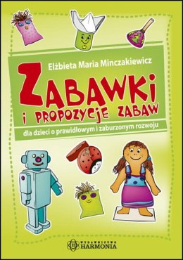 Zabawki i propozycje zabaw dla dzieci o prawidłowym i zaburzonym rozwoju