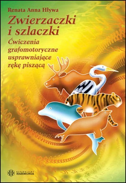 Zwierzaczki i szlaczki. Ćwiczenia grafomotoryczne usprawniające rękę piszącą