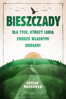 Bieszczady. Dla tych, którzy lubią chodzić własnymi drogami