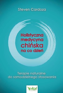 Holistyczna Medycyna Chińska na co dzień. Terapie naturalne do samodzielnego zastosowania wyd. 2021