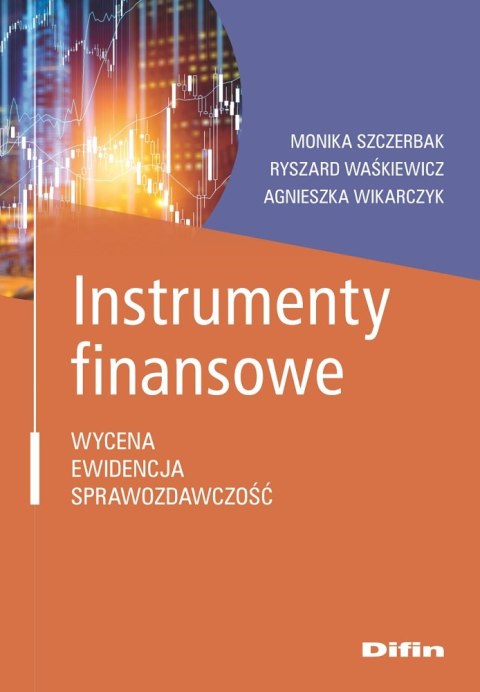 Instrumenty finansowe. Wycena, ewidencja, sprawozdawczość