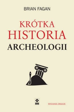 Krótka historia archeologii wyd.2021