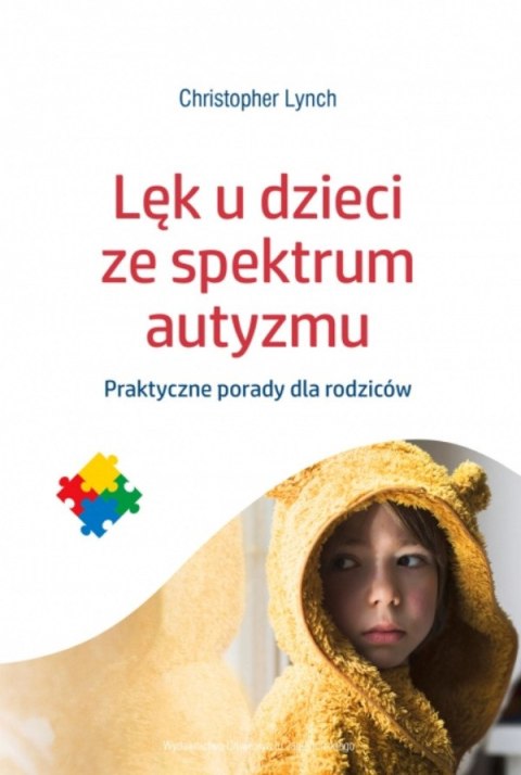 Lęk u dzieci ze spektrum autyzmu. Praktyczne porady dla rodziców